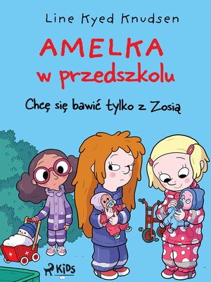 cover image of Amelka w przedszkolu (2)--Chcę się bawić tylko z Zosią